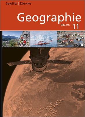 Seydlitz / Diercke Geographie – Ausgabe 2014 für die Sekundarstufe II in Bayern von Bauske,  Thomas, Döringer,  Andrea, Eckinger,  Katharina, Hoenig,  Charly, Lutter,  Linda, Müller,  Lutz-E., Ziegler,  Lisa