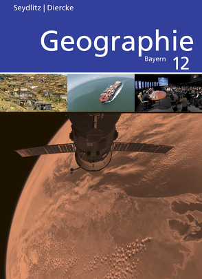 Seydlitz / Diercke Geographie – Ausgabe 2014 für die Sekundarstufe II in Bayern von Bauske,  Thomas, Döringer,  Andrea, Eckinger,  Katharina, Hoenig,  Charly, Lutter,  Linda, Müller,  Lutz-E., Ziegler,  Lisa