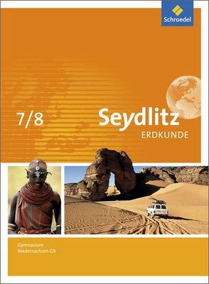 Seydlitz Erdkunde – Ausgabe 2015 für Gymnasien in Niedersachsen G9 von Akkermann,  Matthias, Bernd,  Rainer, Böttcher-Speckels,  Kirstin, Gellert,  Frank, Günzl,  Anne, Kolb,  Eberhard, Kraft,  Philipp, Memenga,  Ina, Müller,  Stefan, Pries,  Martin, Sartiono,  Anneli, Starke,  Rainer, Stoltenberg,  Mark, Templin,  Christine, Waldeck,  Winfried