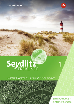 Seydlitz Erdkunde – Differenzierende Ausgabe 2021 für Nordrhein-Westfalen von Heise,  Susanne, Kuhli,  Martin, Minner,  Katrin, Rüther,  Frank, Westmeier,  Holger