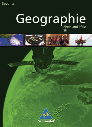 Seydlitz Geographie – Ausgabe 2008 für die Sekundarstufe II in Rheinland-Pfalz von Bauer,  Jürgen, Hallermann,  Sigrun, Morgeneyer,  Frank