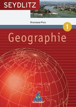 Seydlitz Geographie – Ausgabe 2008 für Gymnasien in Rheinland-Pfalz von Hallermann,  Sigrun, Nicklaus,  Wolfgang, Raffelsiefer,  Marion, Robel,  Bernhard, Wack,  Christine