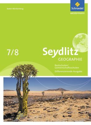 Seydlitz Geographie – Ausgabe 2016 für Gemeinschaftsschulen und Realschulen in Baden-Württemberg von Alber,  Jürgen, Langbein,  Andreas, Meier,  Hartmut, Neuer,  Birgit, Ochsenwadel,  Brigitte, Ruckenbrod,  Johannes, Schutzbach,  Hans-Jürgen