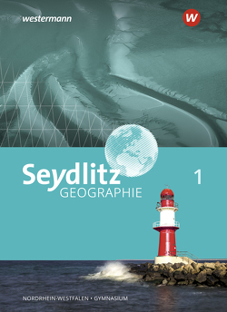 Seydlitz Geographie – Ausgabe 2018 für Gymnasien in Nordrhein-Westfalen von Jägersküpper,  Klaus, Jebbink,  Klaus, Kempf,  Dennis, Otto,  Karl-Heinz, Schmalor,  Hannes, Strebe,  Sandro