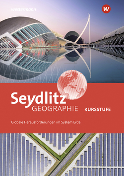 Seydlitz Geographie -Ausgabe 2021 für die Kursstufe in Baden-Württemberg von Bauer,  Jürgen, Dillinger,  Franziska, Fehrenbacher,  Annerose, Hamm,  Inge, Kietz,  Felix, Schmidt,  Marianne, Traub,  Joachim