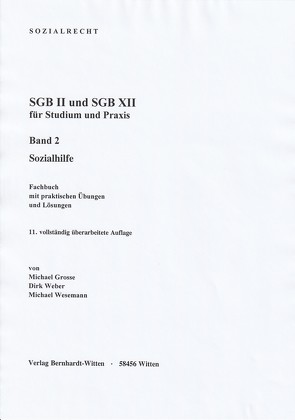 SGB II und SGB XII für Studium und Praxis, Band 2: Sozialhilfe von Grosse,  Michael, Weber,  Dirk, Wesemann,  Michael