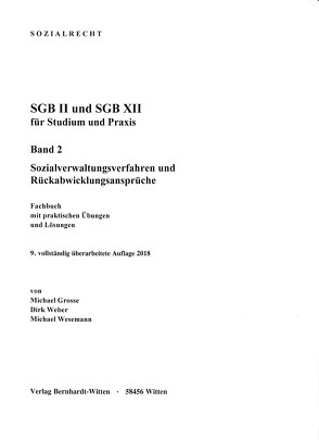 SGB II und SGB XII für Studium und Praxis, Band 2, Sozialverwaltungsverfahren und Rückwicklungsansprüche von Grosse,  Michael, Weber,  Dirk, Wesemann,  Michael