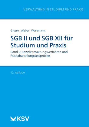 SGB II und SGB XII für Studium und Praxis (Bd. 3/3) von Grosse,  Michael, Weber,  Dirk, Wesemann,  Michael