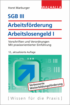 SGB III – Arbeitsförderung – Arbeitslosengeld I von Marburger,  Horst