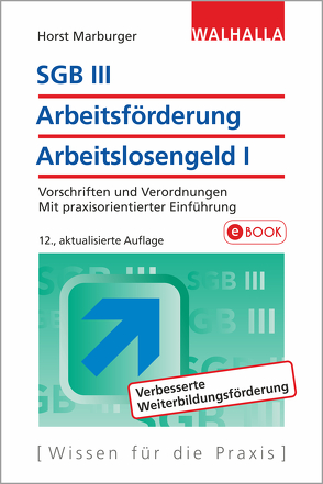 SGB III – Arbeitsförderung – Arbeitslosengeld I von Marburger,  Horst