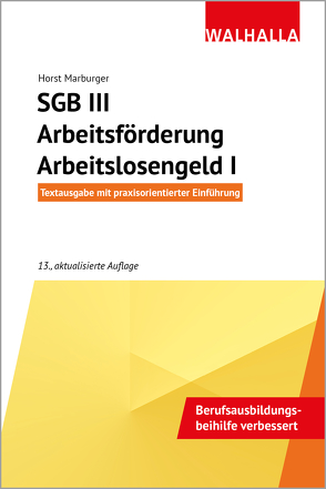 SGB III – Arbeitsförderung – Arbeitslosengeld I von Marburger,  Horst