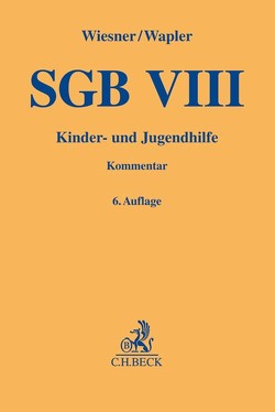 SGB VIII von Dürbeck,  Werner, Elmauer,  Edda, Gallep,  Sabine, Kölch,  Michael, Kukielka,  Karolina, Loos,  Claus, Meiner-Teubner,  Christiane, Schön,  Markus, Schweigler,  Daniela, Steinbüchel,  Antje, Struck,  Jutta, Walther,  Guy, Wapler,  Friederike, Wiesner,  Reinhard