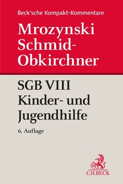 SGB VIII Kinder- und Jugendhilfe von Dahlbüdding,  Anne, Gerlach,  Florian, Johannsen,  Sören, Lögering,  Angela, Mrozynski,  Peter, Mühlmann,  Thomas, Naudiet,  Silke, Pabst,  Simon, Schmid-Obkirchner,  Heike, Söfker,  Carolin, Zimmer-Brockschnieder,  Tatjana, Zötsch,  Bettina