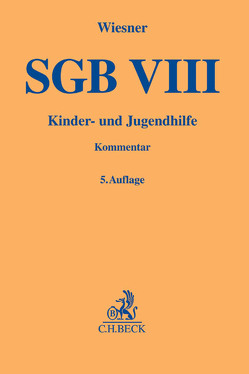 SGB VIII von Dürbeck,  Werner, Elmauer,  Edda, Fegert,  Jörg M, Loos,  Claus, Mörsberger,  Thomas, Schmid-Obkirchner,  Heike, Struck,  Jutta, Walther,  Guy, Wapler,  Friederike, Wiesner,  Reinhard