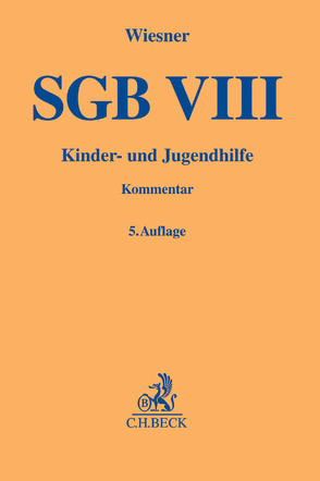 SGB VIII von Dürbeck,  Werner, Elmauer,  Edda, Fegert,  Jörg M, Loos,  Claus, Mörsberger,  Thomas, Schmid-Obkirchner,  Heike, Struck,  Jutta, Walther,  Guy, Wapler,  Friederike, Wiesner,  Reinhard