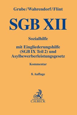 SGB XII von Bieback,  Karin, Deckers,  Jörg, Flint,  Thomas, Giere,  Kathrin, Hamdorf,  Silke, Leopold,  Anders, Richter,  Tobias, Streichsbier,  Klaus, Wrackmeyer-Schoene,  Antje