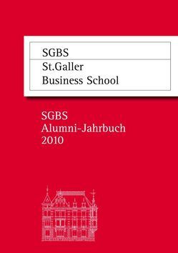 SGBS Alumni-Jahrbuch 2010 von Abegglen,  Christian, Storz,  Nikolaus C