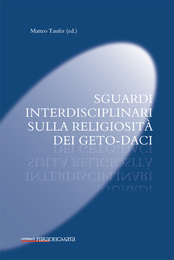 Sguardi interdisciplinari sulla religiosità dei Geto-Daci von Taufer,  Matteo