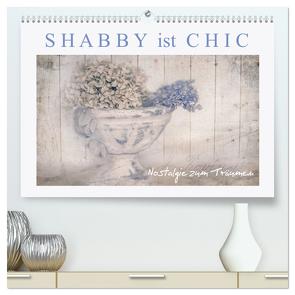 Shabby ist Chic (hochwertiger Premium Wandkalender 2024 DIN A2 quer), Kunstdruck in Hochglanz von Felber,  Monika