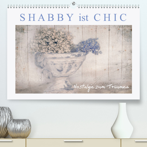 Shabby ist Chic (Premium, hochwertiger DIN A2 Wandkalender 2023, Kunstdruck in Hochglanz) von Felber,  Monika