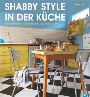 Shabby Style in der Küche von Holle,  Barbara, Lee,  Vinny