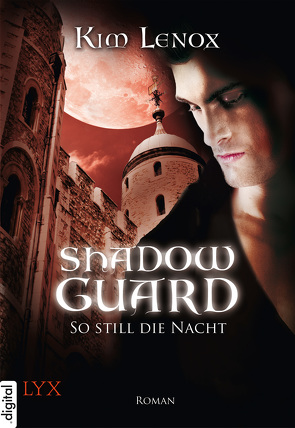 Shadow Guard – So still die Nacht von Lenox,  Kim, Link,  Michaela