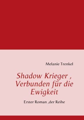 Shadow Krieger, Verbunden für die Ewigkeit von Trenkel,  Melanie