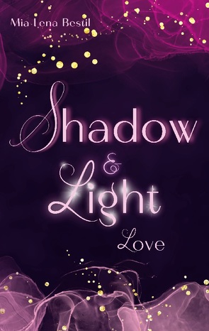 Shadow & Light von Bestil,  Mia Lena