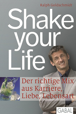 Shake your Life von Goldschmidt,  Ralph