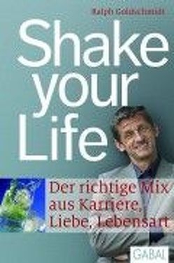 Shake your Life von Goldschmidt,  Ralph