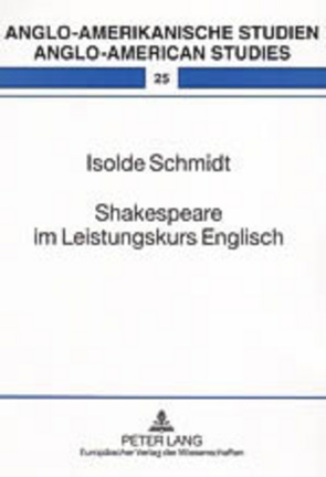 Shakespeare im Leistungskurs Englisch von Schmidt,  Isolde