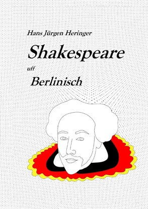 Shakespeare in deutschen Dialekten / Shakespeare uff Berlinisch von Heringer,  Hans-Jürgen