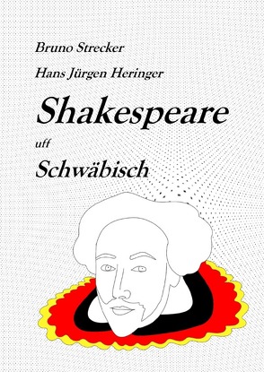 Shakespeare in deutschen Dialekten / Shakespeare uff Schwäbisch von Heringer,  Hans-Jürgen, Strecker,  Bruno