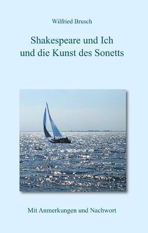 Shakespeare und ich und die Kunst des Sonetts von Brusch,  Wilfried