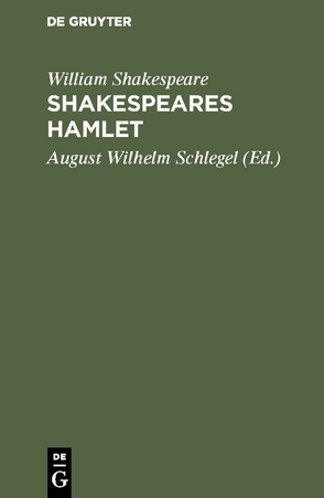 Shakespeare’s Hamlet von Schlegel,  August Wilhelm [Übers.], Shakespeare,  William