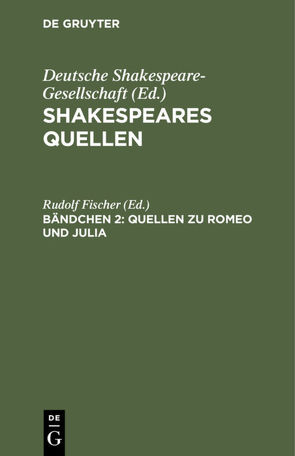Shakespeares Quellen / Quellen zu Romeo und Julia von Fischer,  Rudolf
