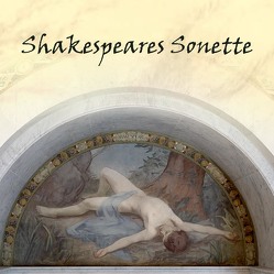 Shakespeares Sonette von Friedrich,  Daniel, Kohfeldt,  Christian, Shakespeare,  William