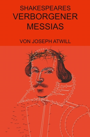 Shakespeares verborgener Messias von Atwill,  Joseph E., Härdter,  Andreas