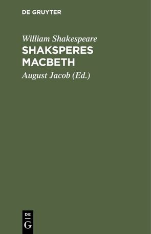 Shaksperes Macbeth von Jacob,  August, Shakespeare,  William