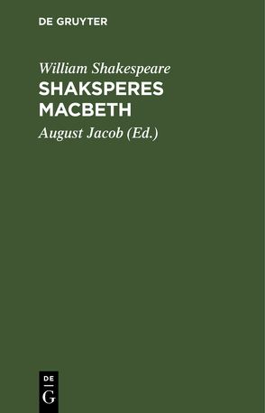 Shaksperes Macbeth von Jacob,  August, Shakespeare,  William