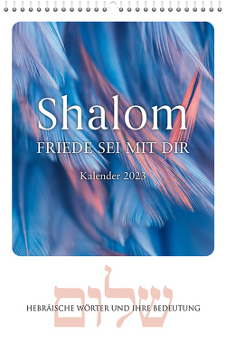 Shalom – Friede sei mit dir 2023 – Wandkalender