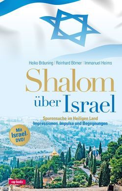 Shalom über Israel – mit Israel-DVD von Börner,  Reinhard, Bräuning,  Heiko, Heims,  Immanuel