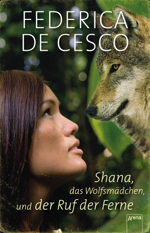 Shana, das Wolfsmädchen, und der Ruf der Ferne von de Cesco,  Federica