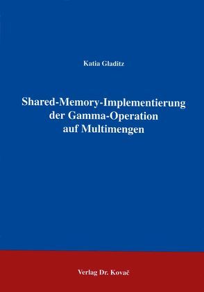 Shared-Memory-Implementierung der Gamma-Operation auf Multimengen von Gladitz,  Katja