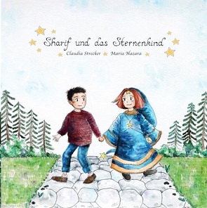 Sharif und das Sternenkind von Hazara,  Maria, Strecker,  Claudia