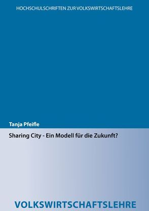 Sharing City – Ein Modell für die Zukunft? von Pfeifle,  Tanja