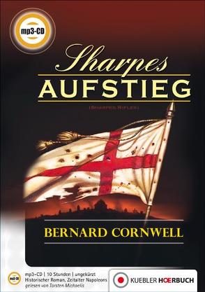 Sharpes Aufstieg von Cornwell,  Bernard, Kübler,  Bernd, Michaelis,  Torsten, Mueller,  Bernd