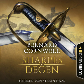 Sharpes Degen von Cornwell,  Bernard, Honnef,  Joachim, Naas,  Stefan