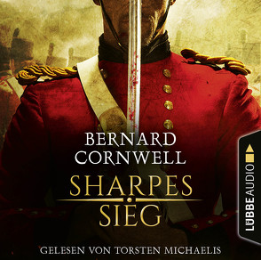 Sharpes Sieg von Cornwell,  Bernard, Michaelis,  Torsten