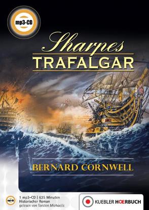 Sharpes Trafalgar von Cornwell,  Bernard, Honnef,  Joachim, Kübler,  Bernd, Michaelis,  Torsten